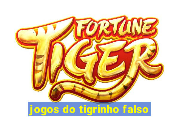 jogos do tigrinho falso